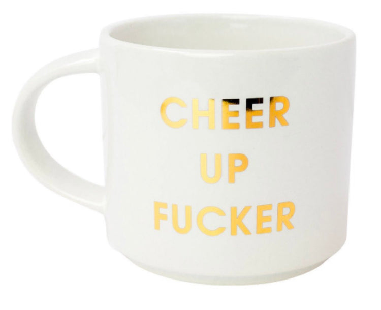 CHEER UP FUCKER MUG